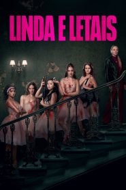 Lindas e Letais