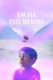 Um Dia Esse Menino